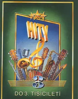 Hudba - noty, spevníky, príručky Hity do 3. tisíciletí 3 - Kolektív autorov
