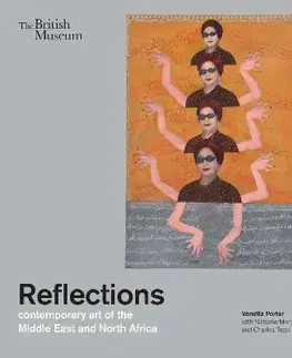Maliarstvo, grafika Reflections: contemporary art of the Middle East and North Africa - Kolektív autorov