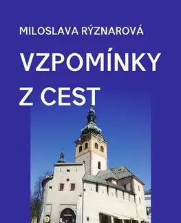 Geografia - ostatné Vzpomínky z cest - Miloslava Rýznarová