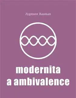 Sociológia, etnológia Modernita a ambivalence - Zygmunt Bauman