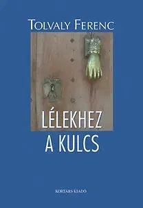 Beletria - ostatné Lélekhez a kulcs - Ferenc Tolvaly