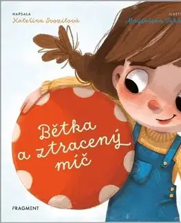 Pre deti a mládež - ostatné Bětka a ztracený míč - Kateřina Svozilová