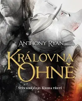 Sci-fi a fantasy Královna ohně - Anthony Ryan