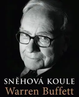 Motivačná literatúra - ostatné Sněhová koule - Alice Schroeder