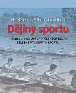 Pre vysoké školy Dějiny sportu - Jan Grexa,Milena Strachová