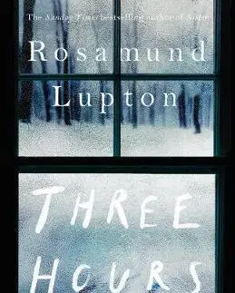 Cudzojazyčná literatúra Three Hours - The Top Ten Sunday Times Bestseller - Rosamund Lupton