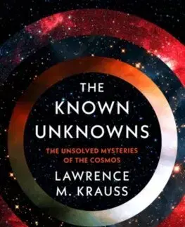 Astronómia, vesmír, fyzika The Known Unknowns - Lawrence M. Krauss