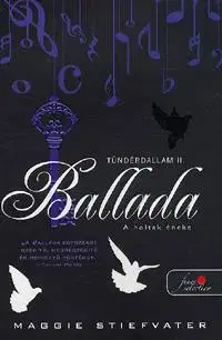 Beletria - ostatné Ballada - A holtak éneke - Maggie Stiefvater