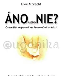 Psychológia, etika Áno alebo nie? - Albrecht Uwe,Lucia Čendulová