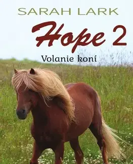 Pre dievčatá Hope - Volanie koní 2 - Sarah Lark,Vojtech Czobor