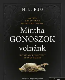 Detektívky, trilery, horory Mintha gonoszok volnánk - M. L. Rio,Ferenc Metz