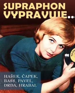 Svetová beletria SUPRAPHON a.s. Supraphon vypravuje... (Hašek, Čapek, Bass, Pavel, Drda, Hrabal)