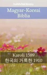 Kresťanstvo Magyar-Koreai Biblia - TruthBeTold Ministry