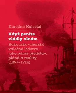 História - ostatné Když peníze vládly vlnám - Karolína Kalecká