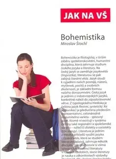 Učebnice pre SŠ - ostatné Jak na VŠ Bohemistika - Miroslav Štochl,neuvedený