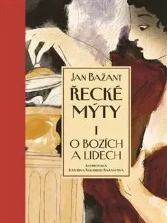 Mytológia Řecké mýty I. - O bozích a lidech - Jan Bažant