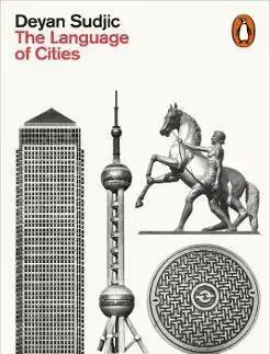 Architektúra The Language of Cities - Deyan Sudjic