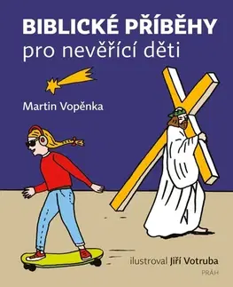 Náboženská literatúra pre deti Biblické příběhy pro nevěřící děti - Martin Vopěnka,Jiří Votruba