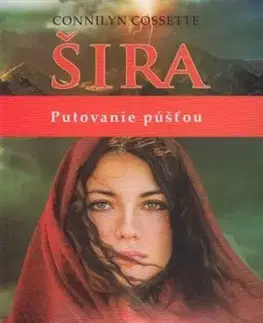 Svetová beletria Šira - Putovanie púšťou - Connilyn Cossette