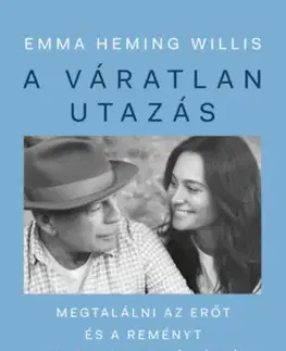 Zdravoveda, ochorenia, choroby A váratlan utazás - Emma Heming Willis,Anikóannamária Németh