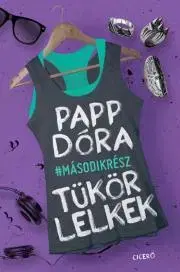 Young adults Tükörlelkek - Második rész - Papp Dóra