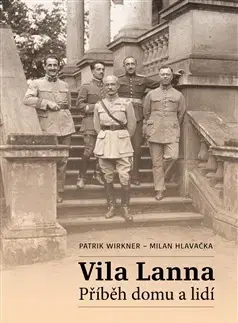Architektúra Vila Lanna. Příběh domu a lidí - Milan Hlavačka,Patrik Wirkner