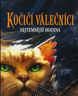 Dobrodružstvo, napätie, western Kočičí válečníci 6: Nejtemnější hodina, 2. vydání - Erin Hunterová,Owen Richardson,Hana Petráková