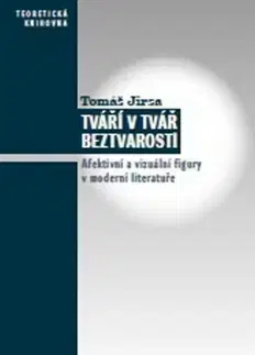 Literárna veda, jazykoveda Tváří v tvář beztvarosti - Tomáš Jirsa