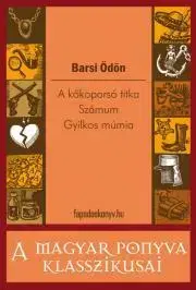 Svetová beletria A kőkoporsó titka / Számum / Gyilkos múmia - Ödön Barsi