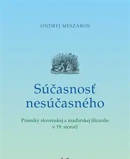 Filozofia Súčasnosť nesúčasného - Ondrej Mészáros