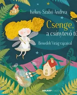 Rozprávky Csenge, a csínytevő tündér - Andrea Kékes-Szabó