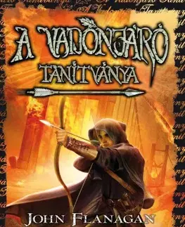 Dobrodružstvo, napätie, western A Vadonjáró tanítványa 2. A lángoló híd - John Flanagan,Roland Acsai