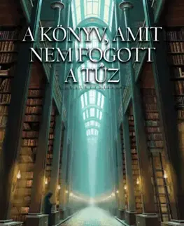 Sci-fi a fantasy A könyv, amit nem fogott a tűz - Könyvtár-trilógia 1. - Mark Lawrence,Tamás Tüzér