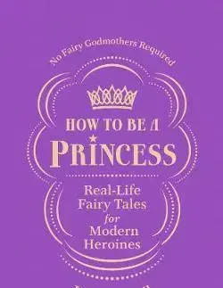 Cudzojazyčná literatúra How to be a Princess - Katy Birchall
