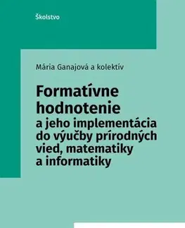 Pedagogika, vzdelávanie, vyučovanie Formatívne hodnotenie - Mária Ganajová