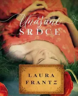 Romantická beletria Unášané srdce - Laura Frantz