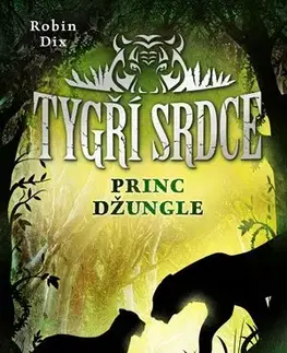 Dobrodružstvo, napätie, western Tygří srdce – Princ džungle - Robin Dix