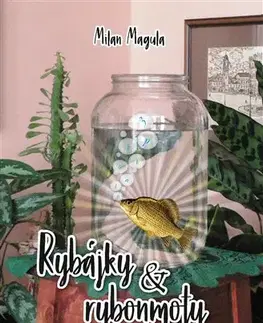 Novely, poviedky, antológie Rybájky & rybonmoty - Milan Magula