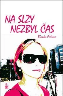 Česká beletria Na slzy nezbyl čas - Blanka Faltová