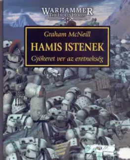 Sci-fi a fantasy Hamis istenek - Gyökeret ver az eretnekség - Graham McNeill