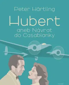 Svetová beletria Hubert aneb Návrat do Casablanky - Peter Härtling