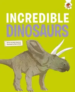 Encyklopédie pre deti a mládež - ostatné Incredible Dinosaurs - Eliza Jeffery Griffin,Rosie Rowntree