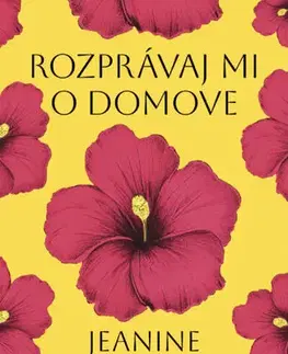 Svetová beletria Rozprávaj mi o domove - Jeanine Cummins,Veronika Majerová