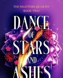 Sci-fi a fantasy Dance of Stars and Ashes - The Nightfire Quartet 2 - Nisha J. Tuli