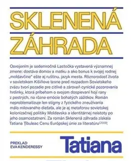 Svetová beletria Sklenená záhrada - Tatiana Tibuleac,Eva Kenderessy