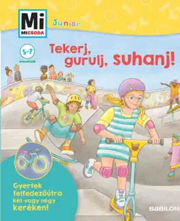 Encyklopédie pre deti a mládež - ostatné Tekerj, gurulj, suhanj! Mi Micsoda Junior - Fee Krämer,Orsolya Fenyvesi