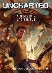 Dobrodružstvo, napätie, western Uncharted - A negyedik labirintus - Christopher Golden