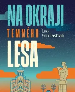 Beletria - ostatné Na okraji temného lesa - Leo Vardiashvili