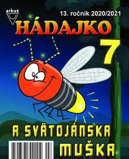 Pre deti a mládež - ostatné Hádajko 7 2021 a svätojánska muška - Jela Mlčochová