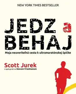 Zdravie, životný štýl - ostatné Jedz a behaj - Scott Jurek,Steve Friedman
